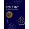 Sedlčany 730 let dějin města a příběhů - Janotová Šárka