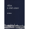 Věda a jiné lásky - Jiří Málek