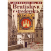 Bratislava v stredoveku - Ilustr. dejiny 2.vyd. - Anton Špiesz