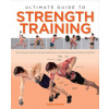 Ultimate Guide to Strength Training