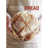 How to Make Bread