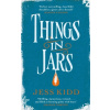 Things in Jars - Kidd, Jess
