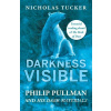Darkness Visible: Philip Pullman and His Dark Materials - Nicholas Tucker