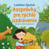 Rozprávky pre rýchle uzdravenie - Ladislav Špaček