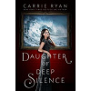 Daughter of Deep Silence - Carrie Ryan
