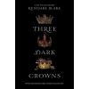 Three Dark Crowns - Kendare Blake