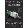 The Shame Machine - Cathy O'Neil