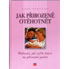 Jak přirozeně otěhotnět - Trewinnard Karen