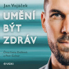 Umění být zdráv - Jan Vojáček, Keilová Věra