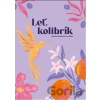 Leť, kolibrík - Zuzana Burgerová-Cacciabue
