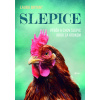 Slepice - Výběr a chov slepic krok za krokem