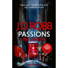 Passions in Death: An Eve Dallas thriller (In Death 59) - J. D. Robb