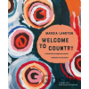 Marcia Langton: Welcome to Country 2nd edition - Marcia Langton