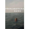 Překladatelka haiku (Monika Zgustová)