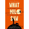 What Milo Saw - Virgina Macgregor