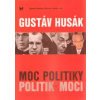 Gustáv Husák Moc politiky politik moci - Michálek S Londák M a kolektív