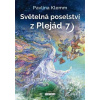 Světelná poselství z Plejád 7 - Pavlína Klemm
