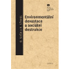 Enviromentální devastace a sociální destrukce - Oleg Suša, Richard Šťahel