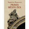 Praha město žen - Magdalena Wagnerová