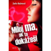 Miluj ma, ak to dokážeš! - Soňa Rebrová