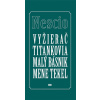 Vyžierač, Titankovia, Malý básnik, Mene tekel - Nescio