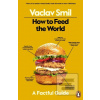 How to Feed the World (Vaclav Smil)