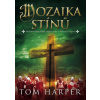 Mozaika stínů - Tom Harper