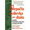 Slepačia polievka pre dušu