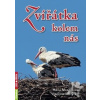 Zvířátka kolem nás - Hana Motyčková, Vladimír Motyčka