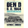 Den D 6. 6. 1944 – Vrcholná bitva druhé světové války