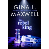 The Rebel King - Gina L. Maxwell