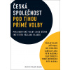 Česká společnost pod tíhou přímé volby - Tomáš Břicháček, Petr Hlávka, Ladislav Jakl, Václav Klaus, Petr Macinka, Filip Šebesta, Ivo Strejček, Jiří Weigl