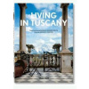 Living in Tuscany. 40th Ed. - Barbara & René Stoeltie, TASCHEN, Taschen GmbH