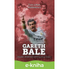 E-kniha Gareth Bale - Tom Oldfield, Matt Oldfield