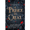 A Prince So Cruel - Ingrid Seymour