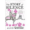 The Story of Silence - Alex Myers