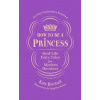 How to be a Princess - Katy Birchall, Pop Press