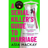 A Serial Killers Guide to Marriage