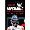 The Mechanic - The Secret World of the F1 Pitlane