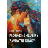 Proradné hlubiny závratné krásy