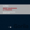 Medzi anarchiou a tyraniou - Ivan Šimko