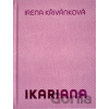 Ikariana - Irena Křivánková, Karel Srp