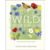 Wild Your Garden : Create a sanctuary for nature - autor neuvedený