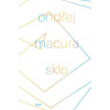 Sklo Ondřej Macura