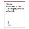 Staršia sl. lexika v medzijazykových vzťahoch