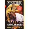 Mankind, Have a Nice Day!