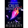 Cruel Seduction - Katee Robert, Sourcebooks Casablanca