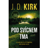Pod svícnem tma - D. J. Kirk