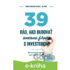E-kniha 39 rád ako budovať svetovú firmu s investorom - Monika Sobeková Majková, Ján Solík
