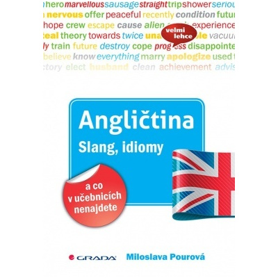 Angličtina Slang idiomy a co v učebnicích nenajdete - Pourová Miloslava